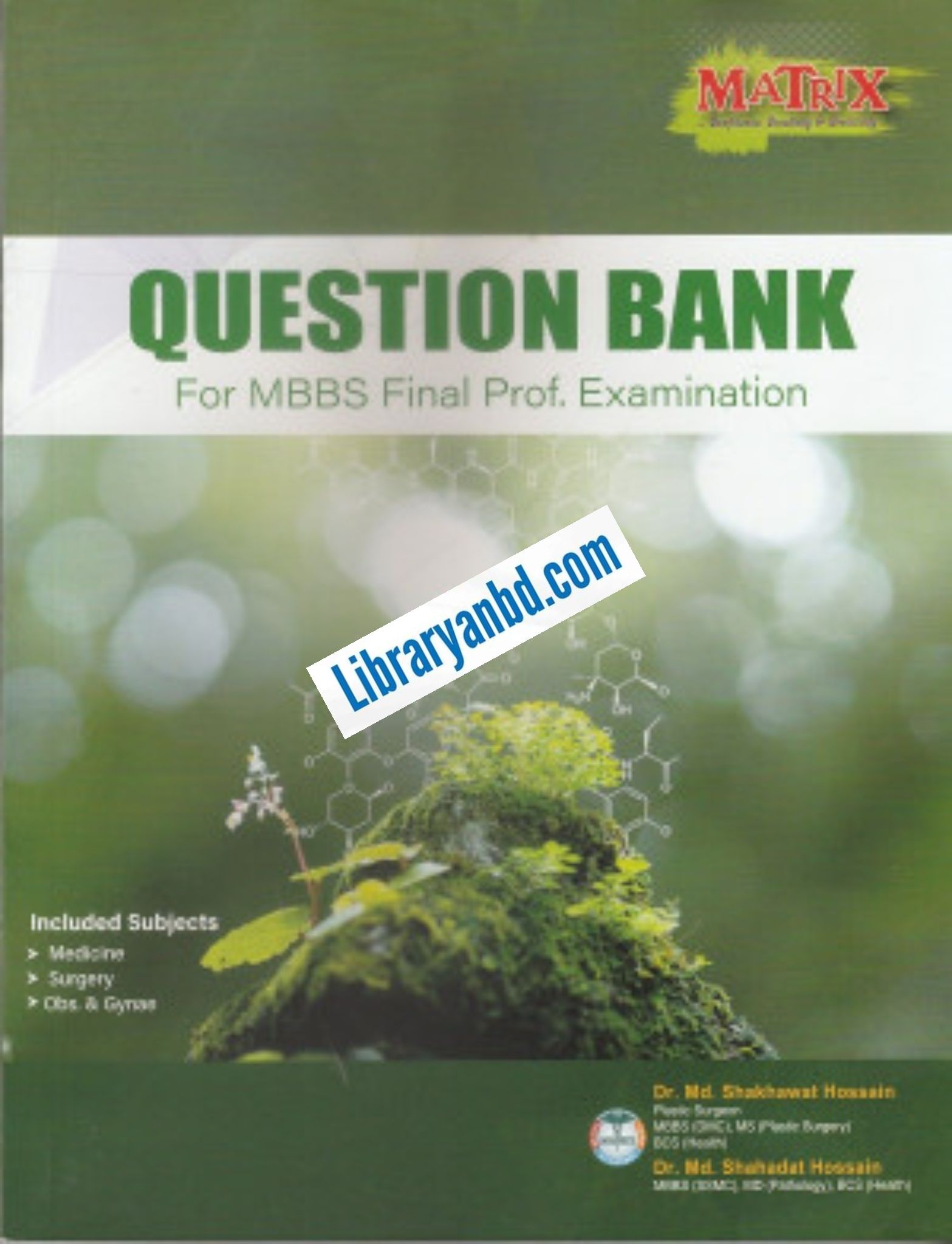 Matrix Question Bank for MBBS Final Prof. লেখক: Dr. Md. Shakhawat Hossain সংস্করণ: 12th 2024