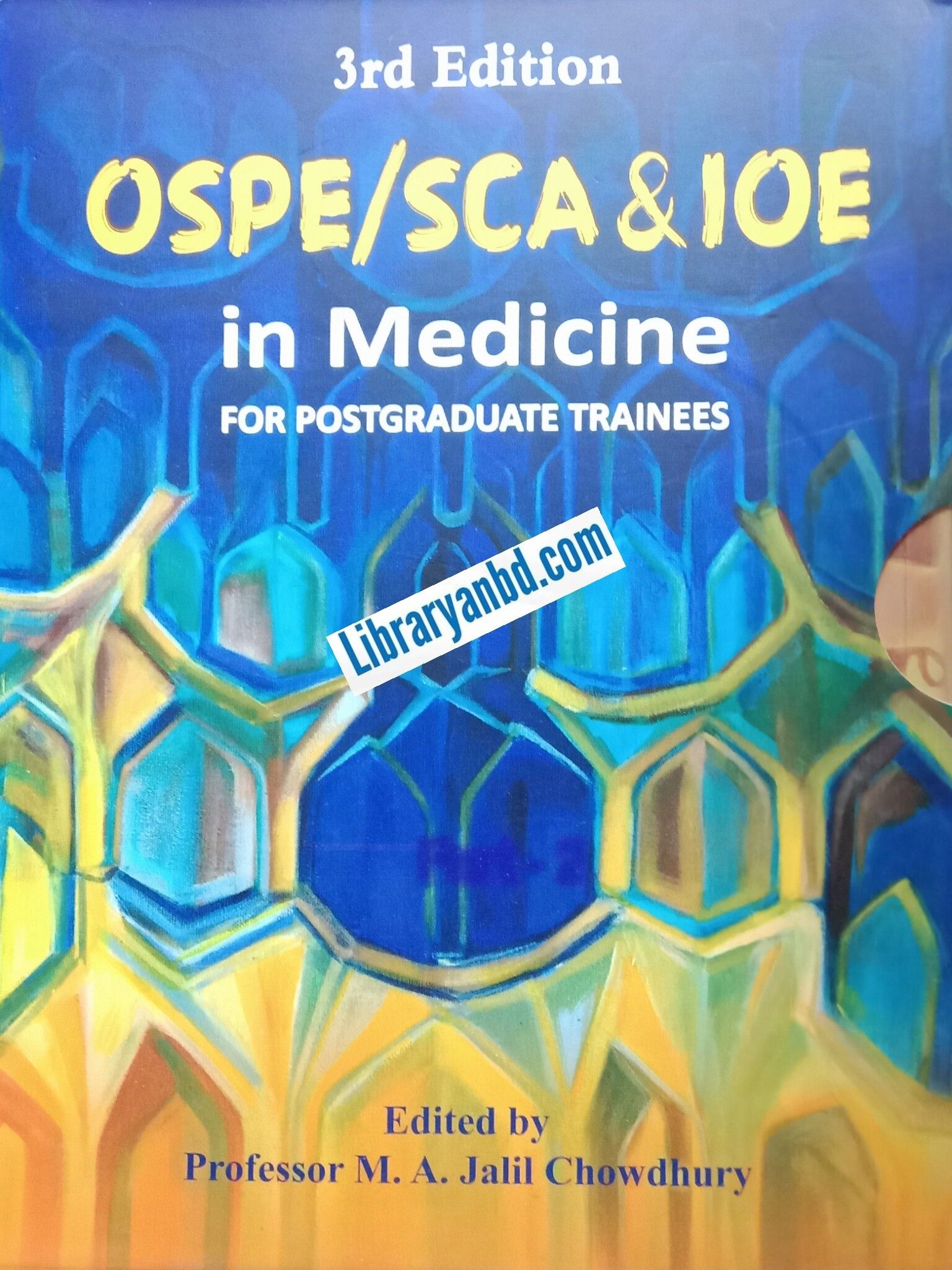 OSPE/SCA & IOE  in Medicine 3rd/E  M. A. Jalil Chowdhury