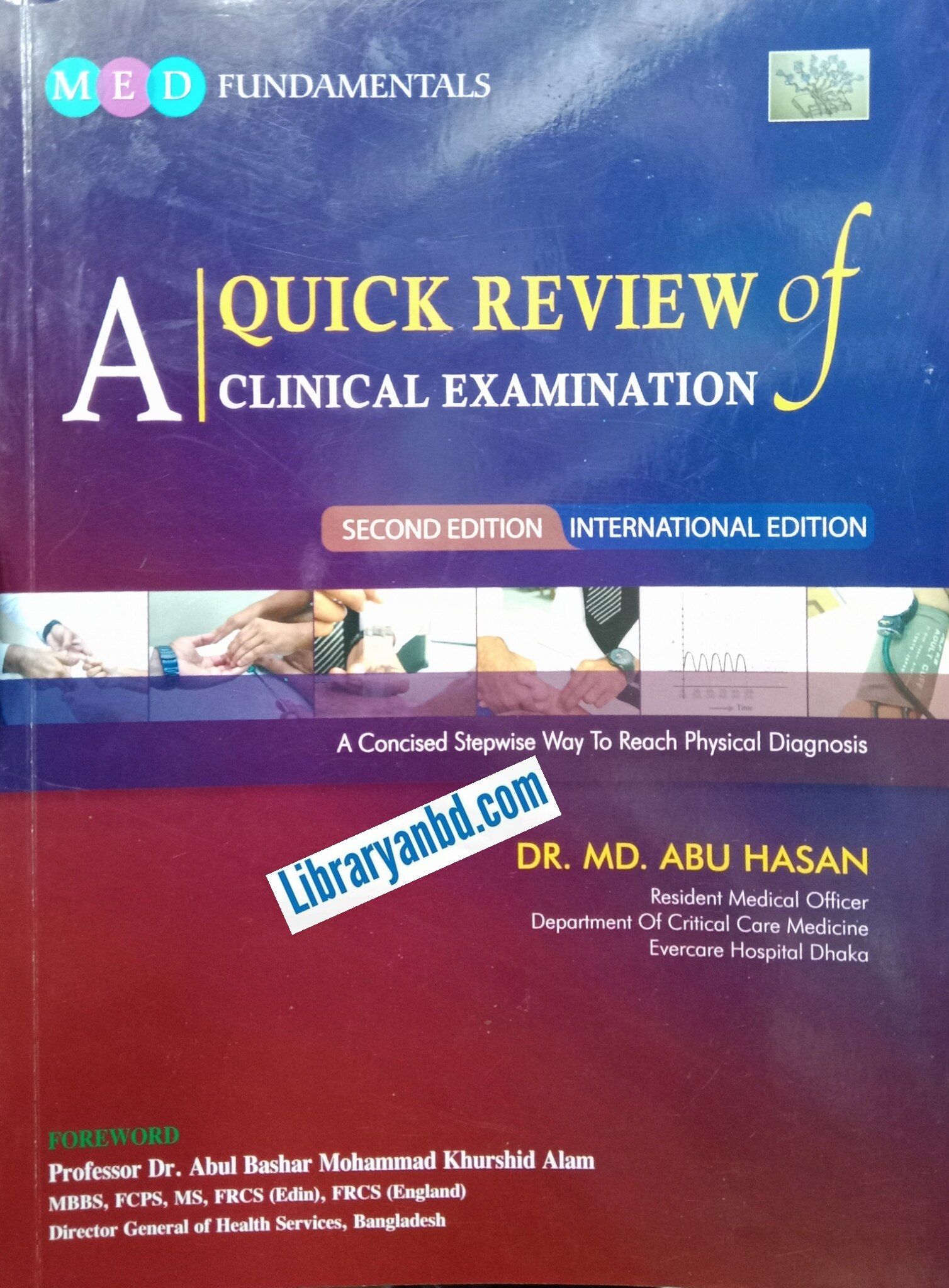 A QUICK REVIEW CLINICAL EXAMINATION of  2nd/E, DR. M.D. ABU HASAN