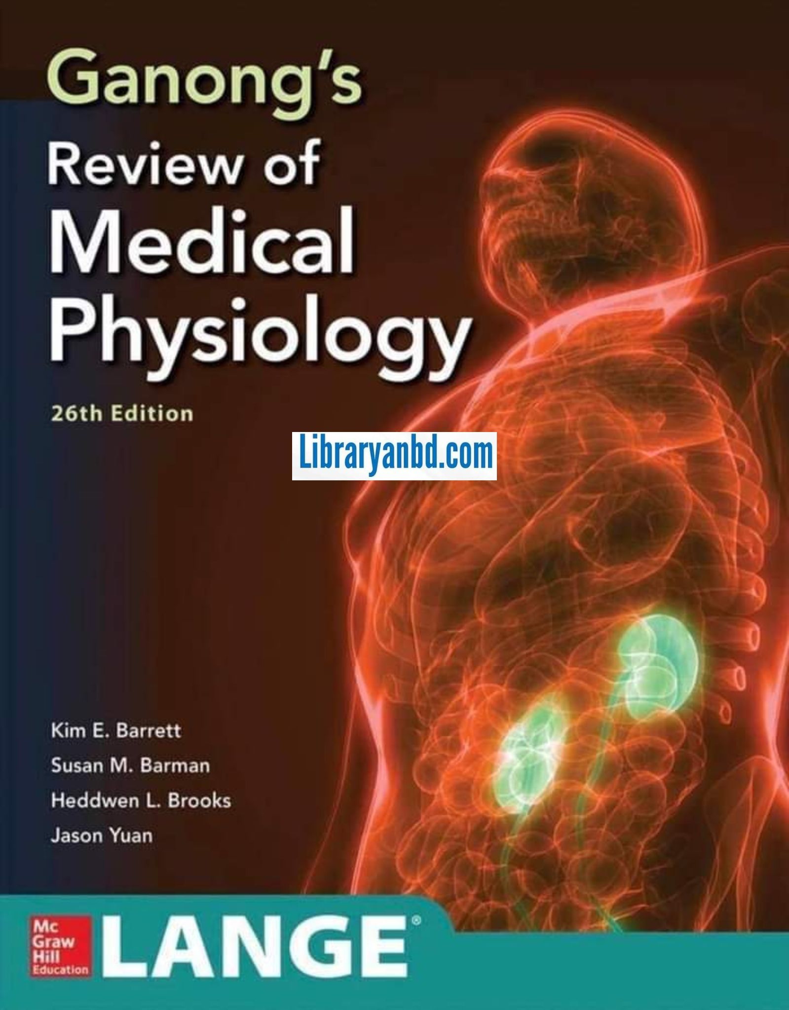Ganong's Review of Medical Physiology  26th/E  LANGE