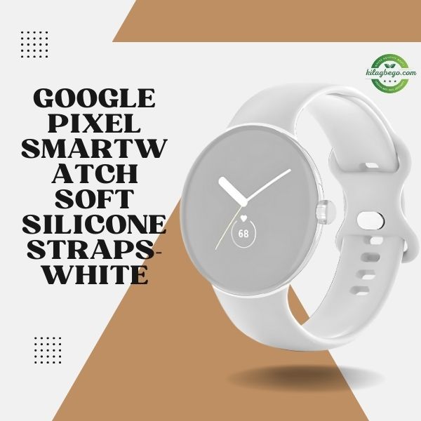 Google Pixel Smartwatch Soft Silicone Straps- White